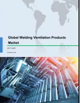 Global Welding Ventilation Products Market 2017-2021